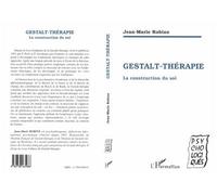 Gestalt-Therapie La construction du soi - Jean-Marie Robine - L'harmattan - broché - Livre
