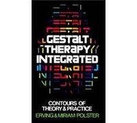 Erving et Miriam Polster – Gestalt Therapy Integrated – Contours of Theory & Practice – Broché