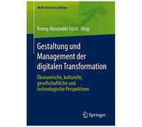 Gestaltung Und Management Der Digitalen Transformation