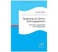 Gestaltung Von Online-Buchungssystemen. Evaluation Ausgewählter Buchungsprozesse