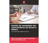 Gestão da ansiedade nos consumidores de álcool e tabaco: Uma intervenção baseada em provas