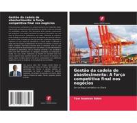 Gestão Da Cadeia De Abastecimento: A Força Competitiva Final Nos Negócios