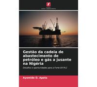 Gestão Da Cadeia De Abastecimento De Petróleo E Gás A Jusante Na Nigéria