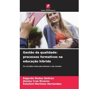 Gestão da qualidade: processos formativos na educação híbrida: Os conceitos-chave para alcançar o seu sucesso