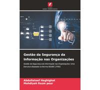 Gestão da Segurança da Informação nas Organizações: Gestão da Segurança da Informação nas Organizações: Uma Estrutura Baseada na Norma ISO/IEC 27001
