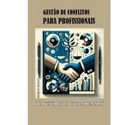 Gestão De Conflitos Para Profissionais (Portuguese Edition)
