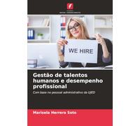 Gestão de talentos humanos e desempenho profissional: Com base no pessoal administrativo da UJED