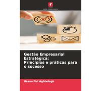 Gestão Empresarial Estratégica: Princípios e práticas para o sucesso