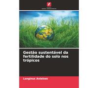 Gestão sustentável da fertilidade do solo nos trópicos