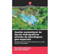 Gestão sustentável de bacias hidrográficas através de abordagens geo-espaciais