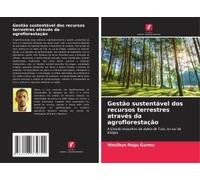 Gestão Sustentável Dos Recursos Terrestres Através Da Agroflorestação