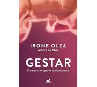 Gestar/ Gestation: El Creativo Origen De La Vida Humana/ the Creative Origin of Human Life