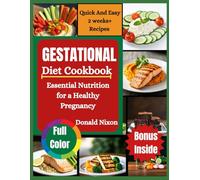 GESTATIONAL Diet Cookbook: Essential Nutrition for a Healthy Pregnancy