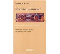Geste de dieu par les francs Histoire de la première croisade - NOGENT G DE - Brepols - broché - Etude