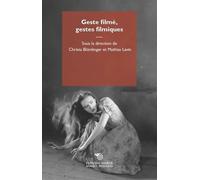 Geste Filmé, Gestes Filmiques