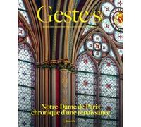 Geste/s - Hors série : Notre-Dame de Paris, chronique d'une renaissance Métiers d’art, savoir-faire d'excellence, création contemporaine - Collectif - Beaux Arts Editions - broché - Revue