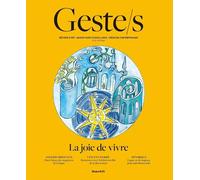 Geste/s n°10 : La joie de vivre: Métiers d’art, savoir-faire d'excellence, création contemporaine (10)