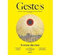 Geste/S : L?Ivresse Du Rare - 12 Métiers D?Art, Savoir-Faire D'excellence, Création Contemporaine