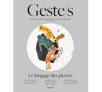 Geste/S : Le Langage Des Pierres - Métiers D?Art, Savoir-Faire D'excellence, Création Contemporaine