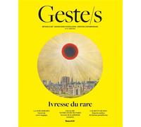Geste/s n°12 : L'ivresse du rare: Métiers d’art, savoir-faire d'excellence, création contemporaine (12)