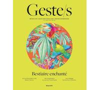 Geste/s n°13 : Bestiaire enchanté: Métiers d’art, savoir-faire d'excellence, création contemporaine (13)