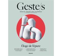 Geste/s n°15 : Éloge de l'épure: Métiers d’art, savoir-faire d'excellence, création contemporaine (15)