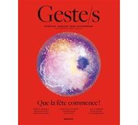 Geste/s n°16 : Que la fête commence ! Collectif (Auteur)