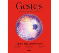 Geste/s n°16 : Que la fête commence !: Métiers d’art - Savoir-faire - Design - Art contemporain (16)