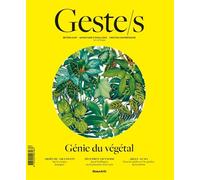 Geste/S : Éloge Du Végétal - Métiers D?Art, Savoir-Faire D'excellence, Création Contemporaine