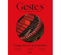 Geste/s n°4 : Voyage dans le spectaculaire: METIERS D'ART, SAVOIR-FAIRE D'EXCELLENCE, CREATION CONTEMPORAINE (4)