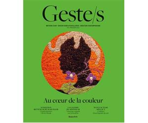 Geste/s n°5 : Au coeur de la couleur Métiers d’art, savoir-faire d'excellence, création contemporaine - Collectif - Beaux Arts Editions - broché - Revue