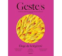 Geste/s n°7 : Éloge de la légèreté: Métiers d’art, savoir-faire d'excellence, création contemporaine (7)
