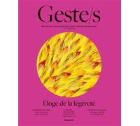 Geste/s n°7 : Éloge de la légèreté Métiers d’art, savoir-faire d'excellence, création contemporaine - Collectif - Beaux Arts Editions - broché - Revue