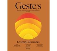 Geste/s n°8 : Le temps des icônes: Métiers d’art, savoir-faire d'excellence, création contemporaine (8)