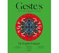 Geste/s n°9 : De l'esprit français: METIERS D'ART, SAVOIR-FAIRE D'EXCELLENCE, CREATION CONTEMPORAINE (9)