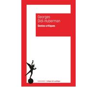 Gestes critiques - Georges Didi-Huberman - Klincksieck - broché - Essai