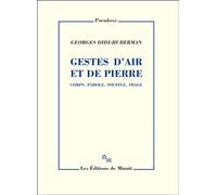 Gestes d'air et de pierre Corps, parole, souffle, image - Georges Didi-Huberman - Minuit - broché - Essai
