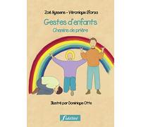 Gestes d'enfants, chemins de prière