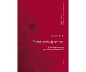 Gestes d'enseignement L'agir didactique dans les premières pratiques d'écrit - Pier Carlo Bocchi - Peter Lang - broché - Livre