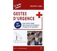 Gestes d'urgence pour les accidents du quotidien: Savoir réagir dans toutes les situations d'urgence du quotidien