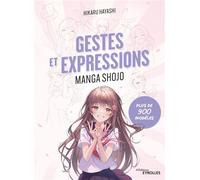 Gestes et expressions manga shojo - Hikaru Hayashi - Eyrolles - broché - Guide