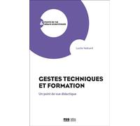 Gestes techniques et formation Un point de vue didactique - Lucile Vadcard - Presses Universitaires Grenoble - broché - Essai