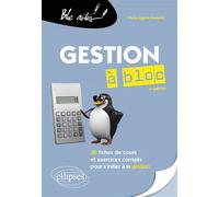 La gestion à bloc: 30 fiches de cours et exercices corrigés pour s'initier à la gestion