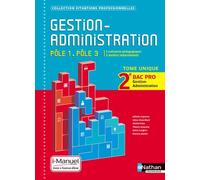 Gestion Administration 2e Bac Pro Pôle 1-Pôle 3 1re Partie - I-Manuel
