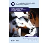 Gestión administrativa del proceso comercial. ADGG0208 - Actividades Administrativas en la relación con el cliente