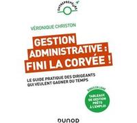 Gestion administrative : fini la corvée ! Véronique Christon (Auteur)