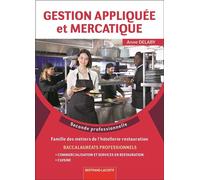 Gestion app. et mercatique restauration-2nde pro Famille des métiers hôtellerie-restauration - Anne Delaby - Bertrand Lacoste - broché - Scolaire / Universitaire