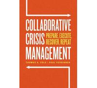 Gestion collaborative des crises : Préparer, exécuter, récupérer, répéter