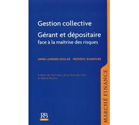 Gestion collective Gérant et dépositaire face à la maîtrise des risques. - Anne Landier-Juglar - Revue Banque - broché - Etude