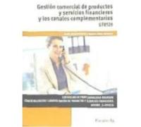 Gestión Comercial De Productos Y Servicios Financieros Y Los Canales Complementarios. Certificados De Profesionalidad. Comercialización Y Administración De Productos Y Servicios Financieros - Muñoz Ro